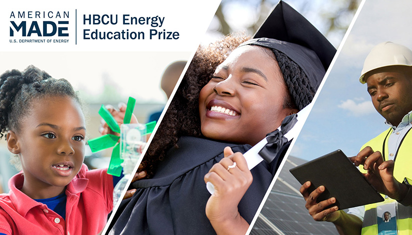 2024-hbcu-2 Three images of a young student, a graduate, and a person working in front of solar panels with the text American Made HBCU Energy Education Prize